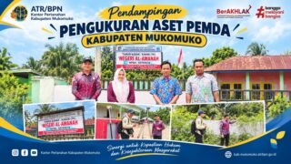 Perkuat Pengamanan Aset Daerah, Kantah Mukomuko Dampingi Pengukuran Tanah Milik Pemda