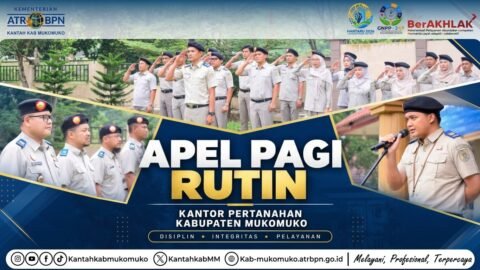 Kantor Pertanahan Mukomuko Perkuat Disiplin Pegawai untuk Tingkatkan Pelayanan